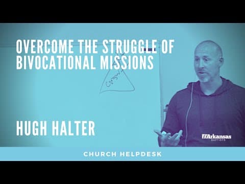 Overcoming the Struggle of Bivocational Missions | Hugh Halter